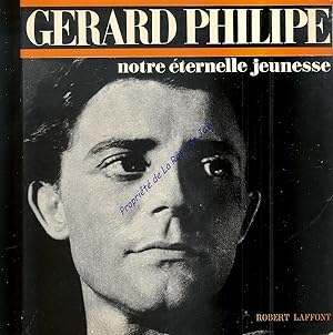 Gérard Philipe, notre éternelle jeunesse. Préface de Jean Vilar.