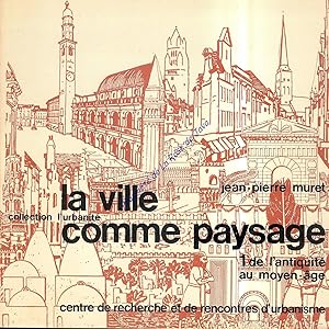 la ville comme paysage. De l'antiquité au moyen-âge.