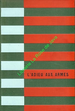 L'adieu aux armes. Traduit de l?anglais par M. E. Coindreau. Présenté par Michel Mohrt.