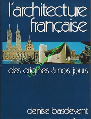 L'Architecture française, des origines à nos jours. Avec la collaboration de Gérald GASSIOT-TALBO...