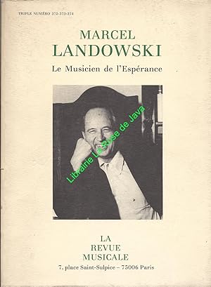 Marcel LANDOWSKI. Le musicien de l'éspérance.