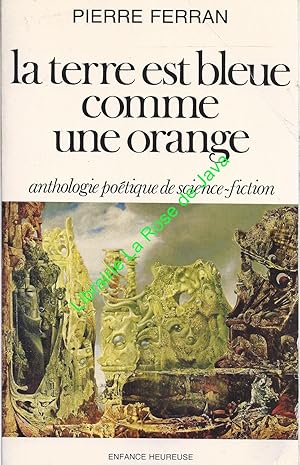 La Terre est bleue comme une orange. Anthologie poétique de science-fiction.