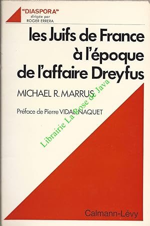 Les Juifs de France à l'époque de l'affaire Dreyfus. Traduit de l'anglais par Micheline Legras. P...