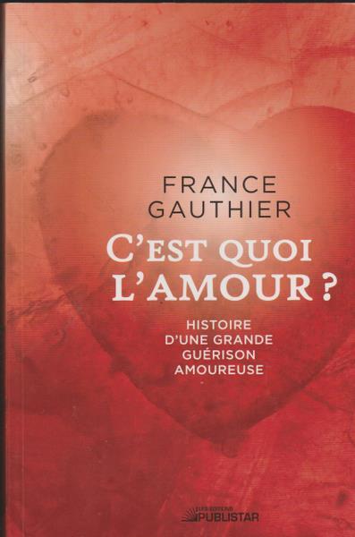 C'est quoi l'amour ? - France Gauthier