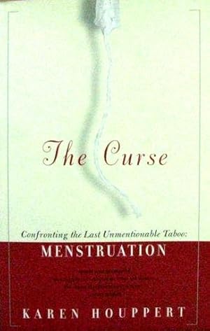 The Curse: Confronting the Last Unmentionable Taboo, Menstruation