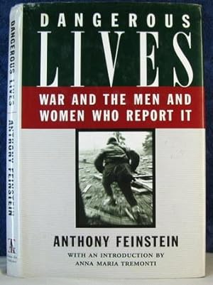 Dangerous Lives: War and the Men and Women Who Report It