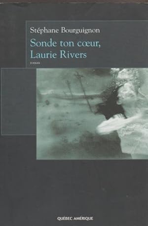 Sonde ton cœur, Laurie Rivers (Littérature dAmérique) (French Edition)
