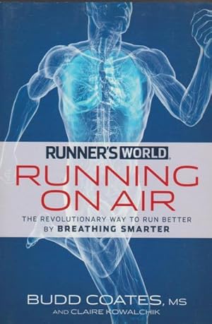 Runner's World Running on Air: The Revolutionary Way to Run Better by Breathing Smarter