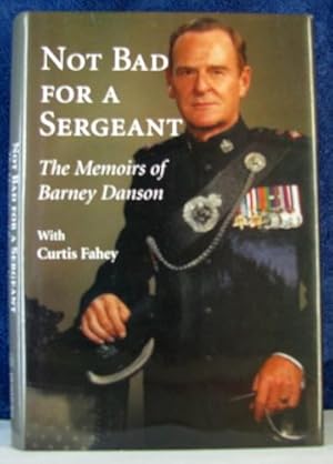 Not Bad for a Sergeant : The Memoirs of Barney Danson