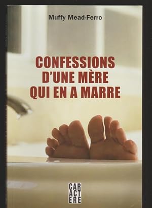 Confessions d'une mere qui en a marre (French Edition)
