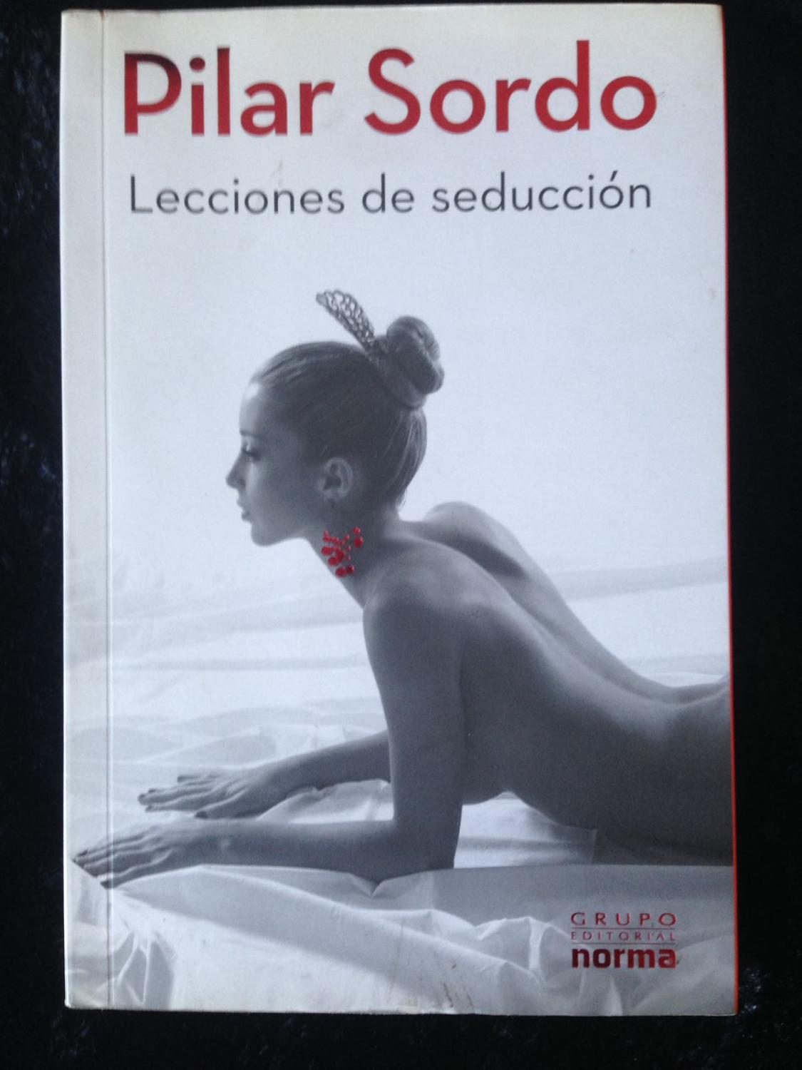 LECCIONES DE SEDUCCION : - Pilar Sordo