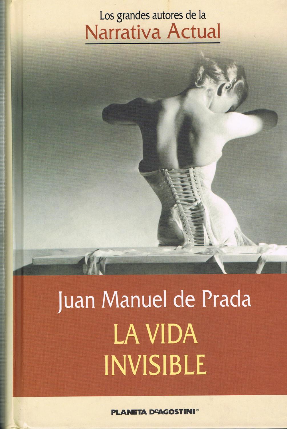 LA VIDA INVISIBLE, - Juan Manuel de la Prada