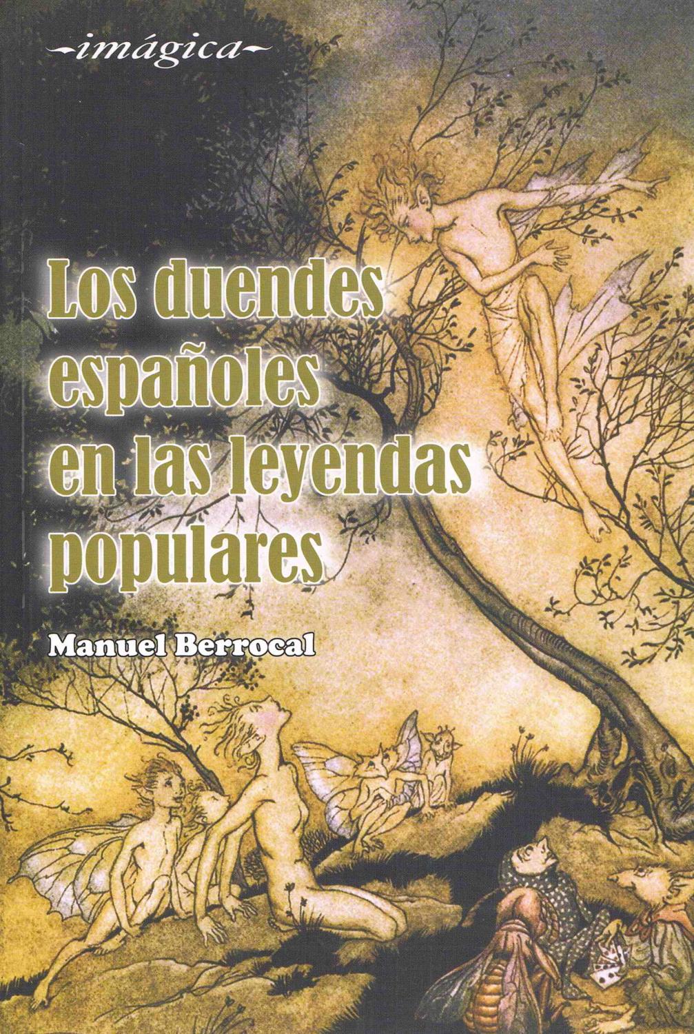 LOS DUENDES ESPAÑOLES EN LAS LEYENDAS POPULARES : - Manuel Berrocal