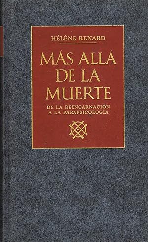 MAS ALLA DE LA MUERTE :De la reencarnación a la Parapsicologia