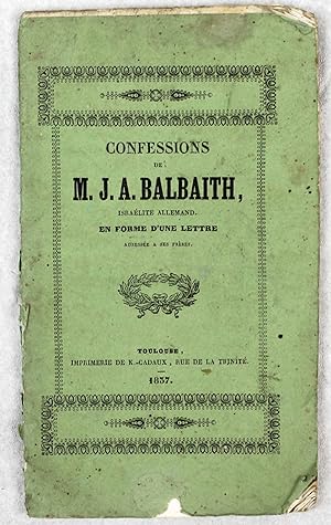 Confessions de M. J.-A. Balbaith [Johann August Hausmeister], IsraÃ lite allemand, en forme d'une...