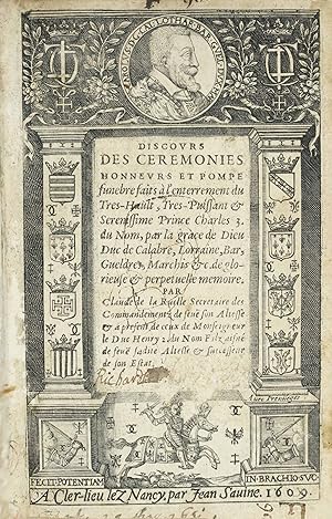 Discours des cÃ rÃ monies honneurs et pompe funÃ bre faits Ã l'enterrement du trÃ s hault, trÃ s ...