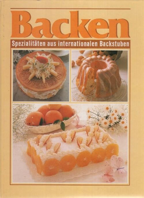 unbekannte flotte zvab backen spezialitaten aus internationalen backstuben 193 freund heidemarie