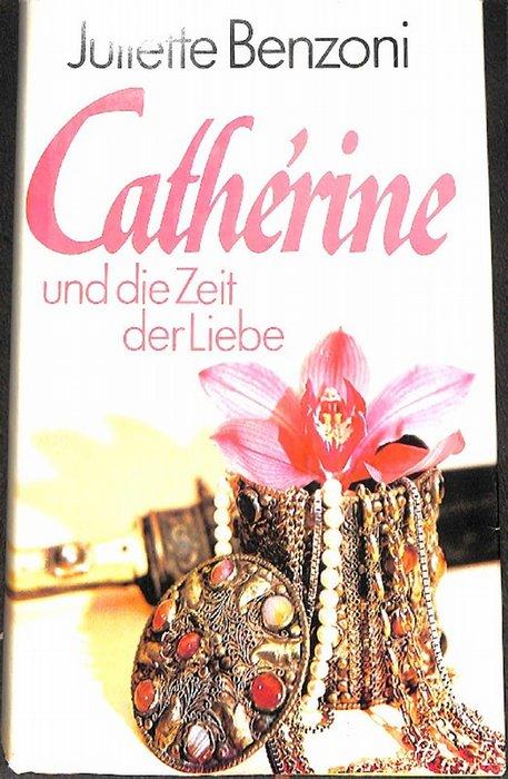 Cathérine und die Zeit der Liebe