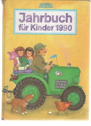 Jahrbuch Für Kinder 1990 aus der Serie spielen und lernen von Klaus Ruhl mit Illustrationen von Janet Ahlberg,Ron brooks, Qunit Buchholz, Irmgard eberhard,