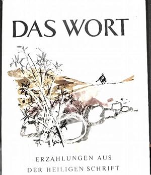 Das Wort Erzählungen aus der Heiligen Schrift mit Zeichnungen von Bert Bouman