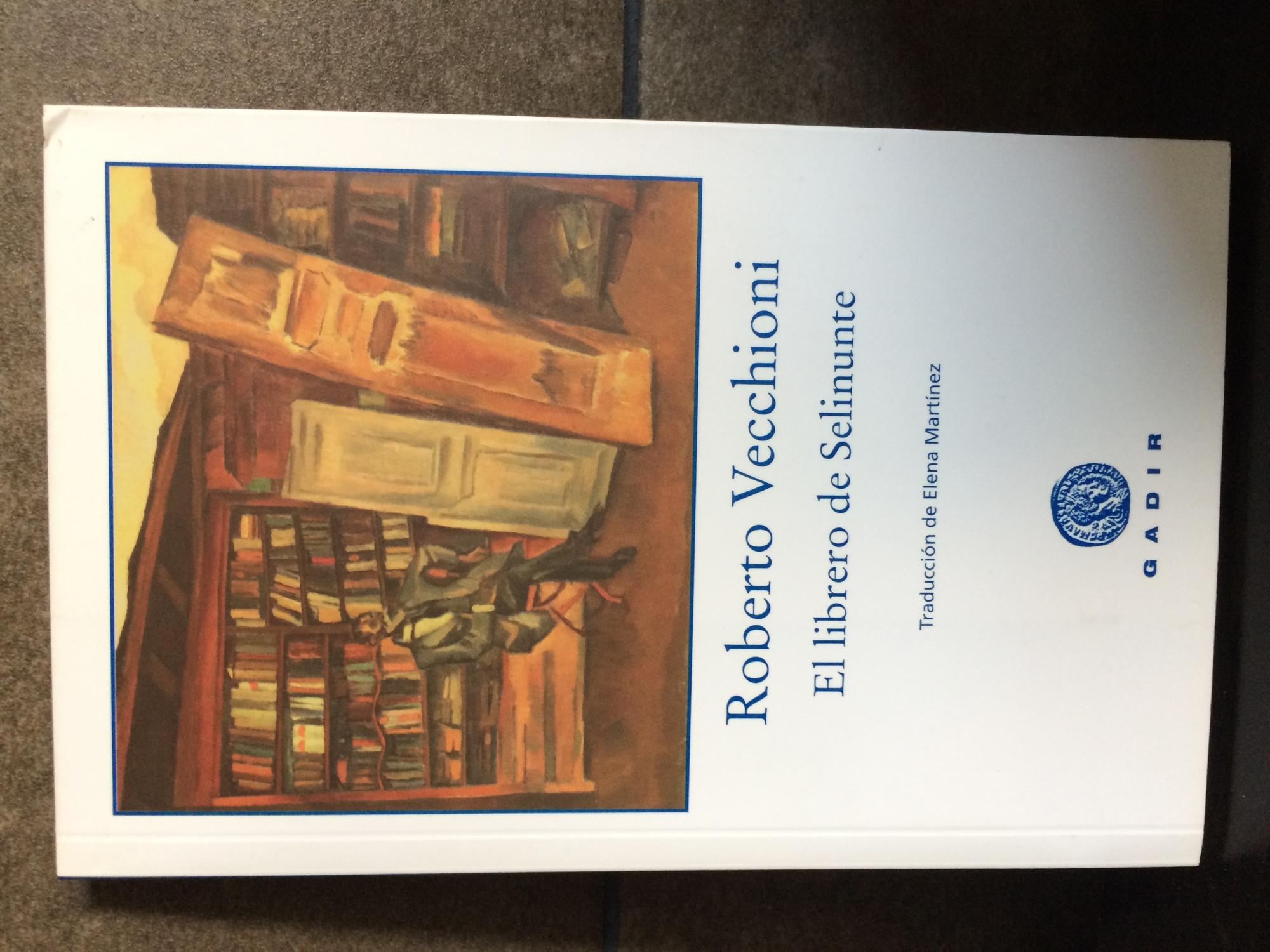 Roberto Vecchioni. El librero de Selinunte (Gadir Ficción) (Spanish Edition) - Vecchioni, Roberto