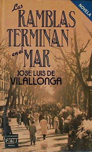 Las ramblas terminan en el mar - José Luis de Vilallonga