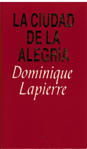 LA CIUDAD DE LA ALEGRIA - Dominique Lapierre