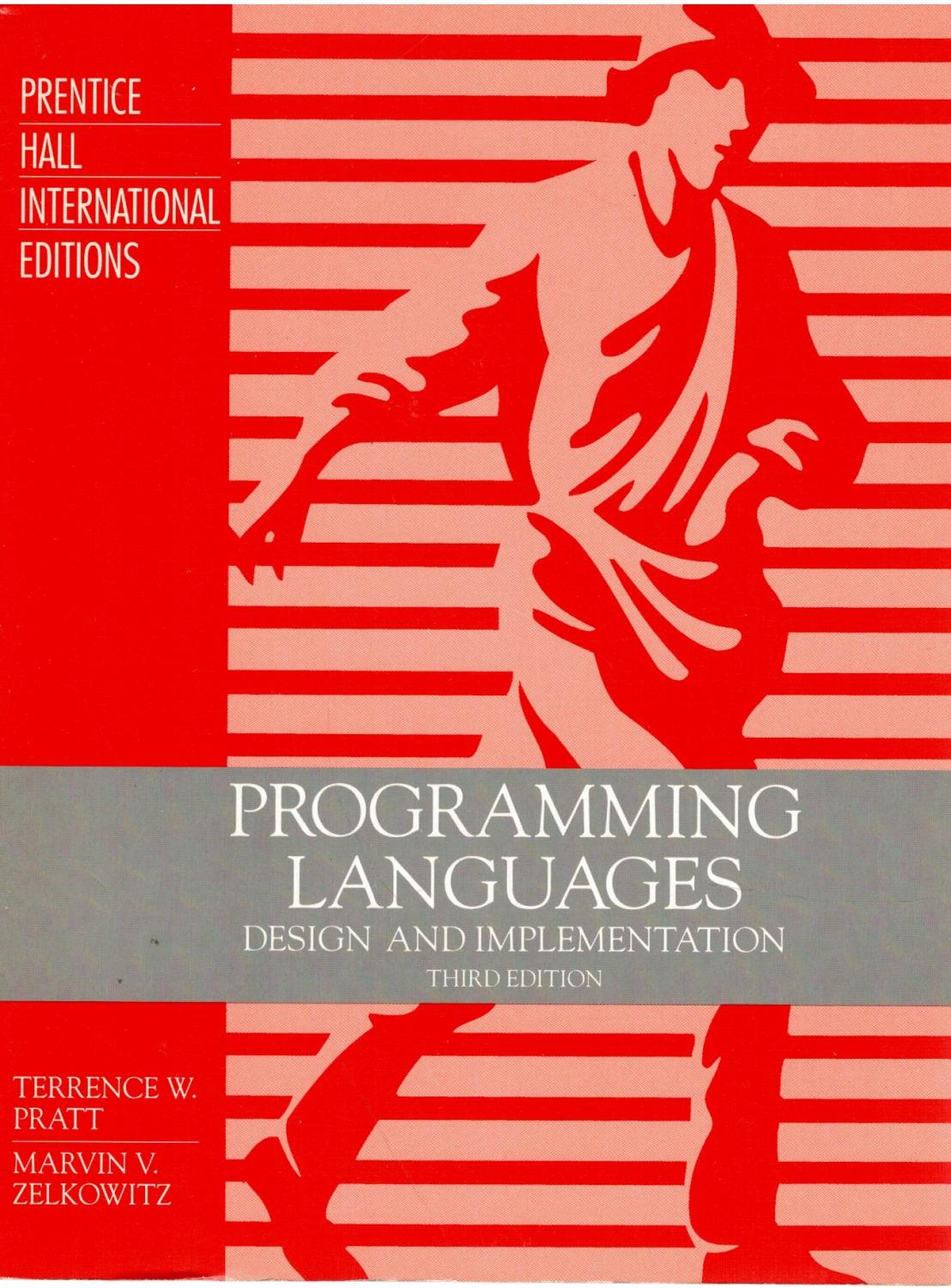 Programming Languages: Design and Implementation - Terrence W. Pratt; Marvin Zelkowitz