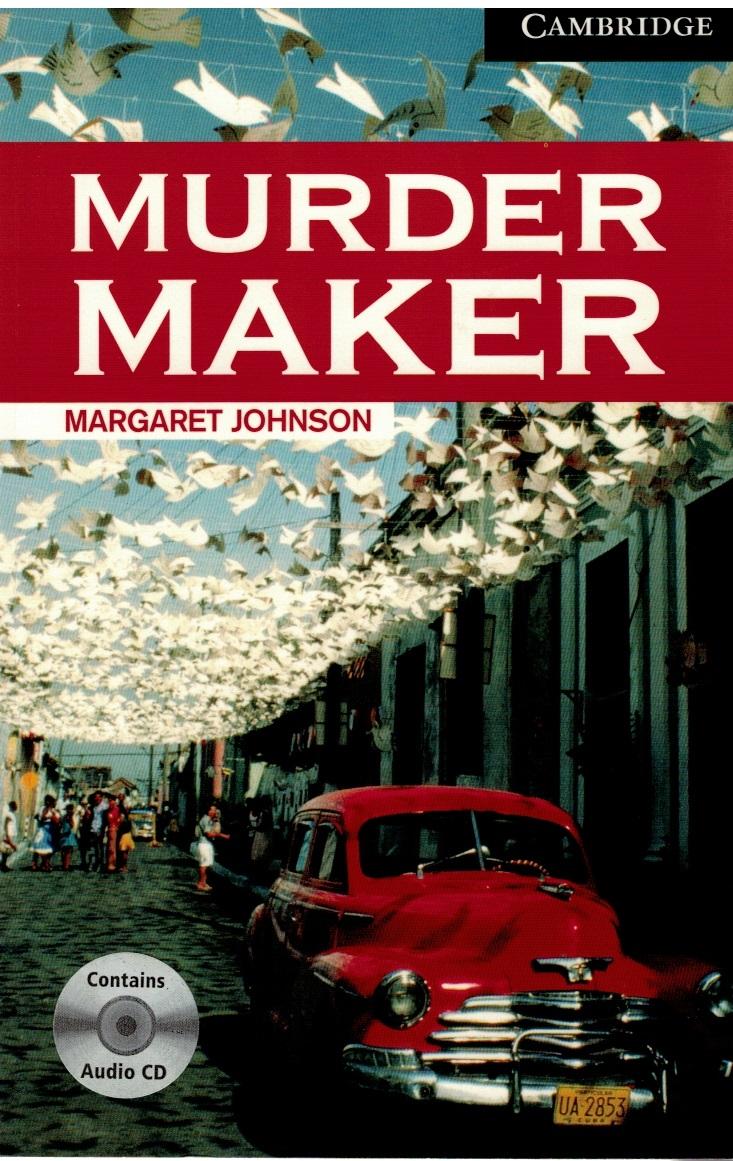 Murder Maker (Level 6; Advanced Book with Audio CDs (3) Pack (Cambridge English Readers) - Margaret Johnson