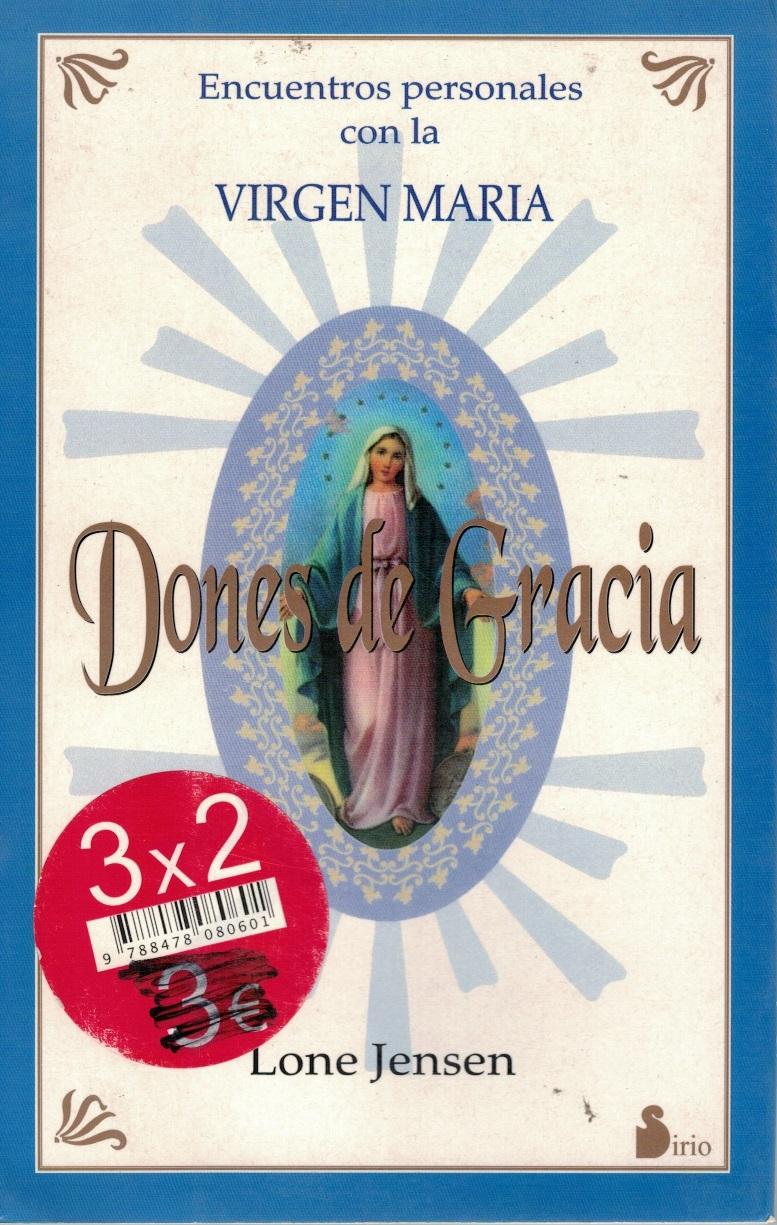 Dones de Gracia. Encuentros personales con la Virgen Maria - Lone Jensen