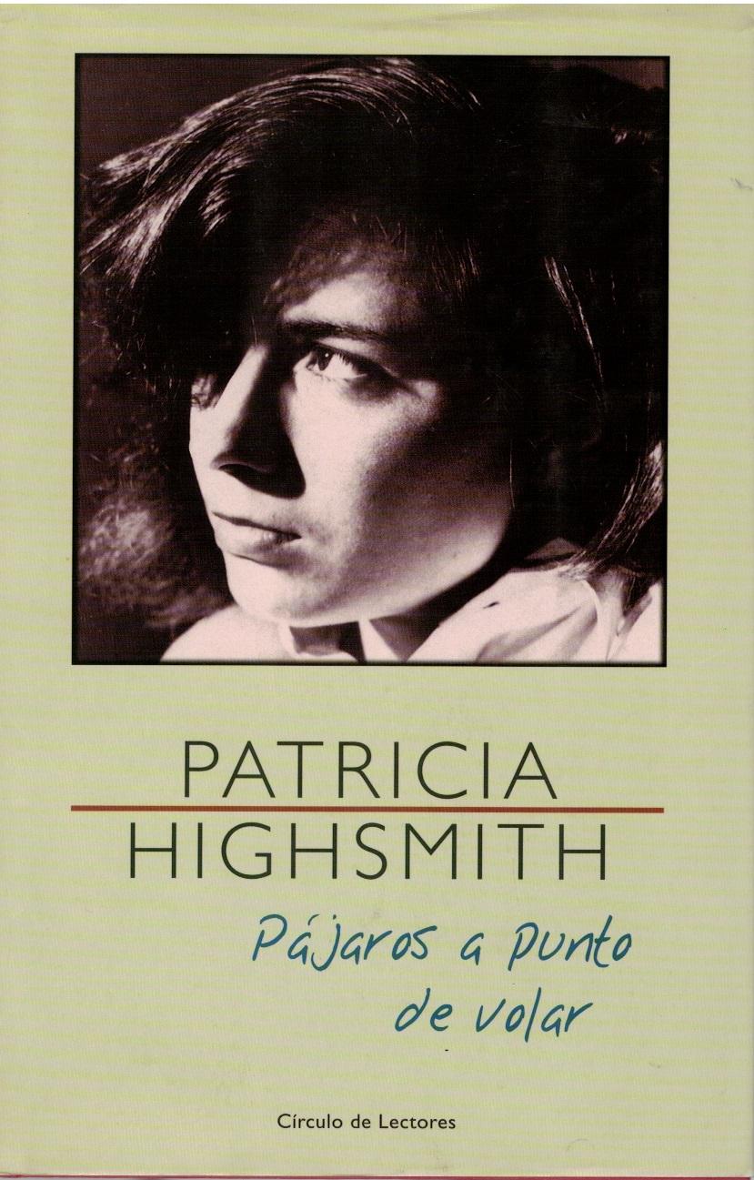 PAJAROS A PUNTO DE VOLAR - Patricia HIGHSMITH