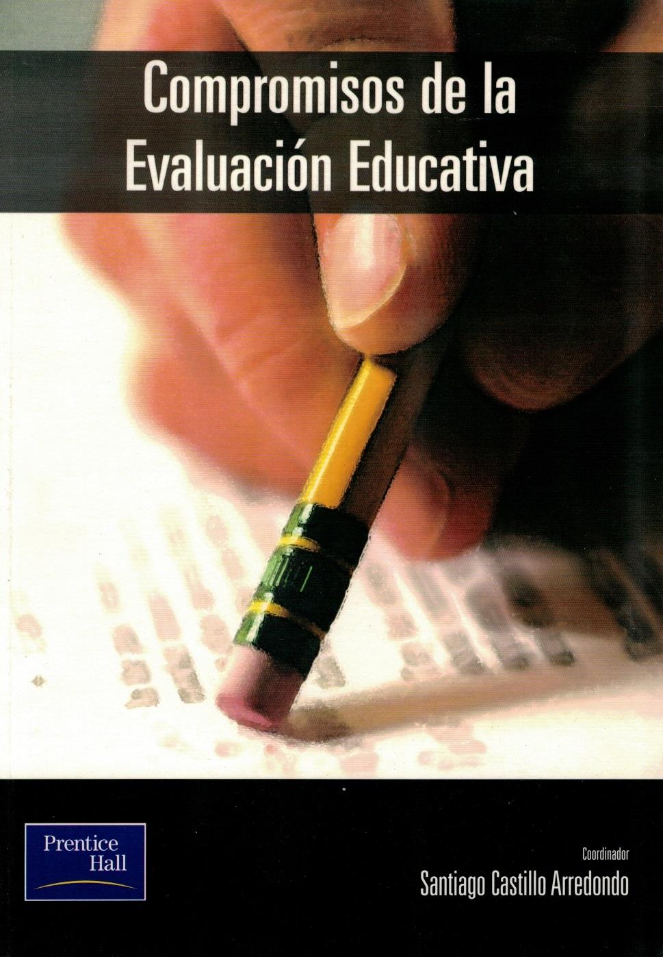 Compromisos de la Evaluación Educativa - Santiago Castillo Arredondo (coord)