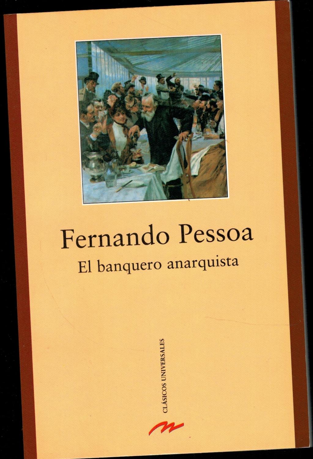 EL BANQUERO ANARQUISTA - Fernando Pessoa (Introducción de Luis Mateos)