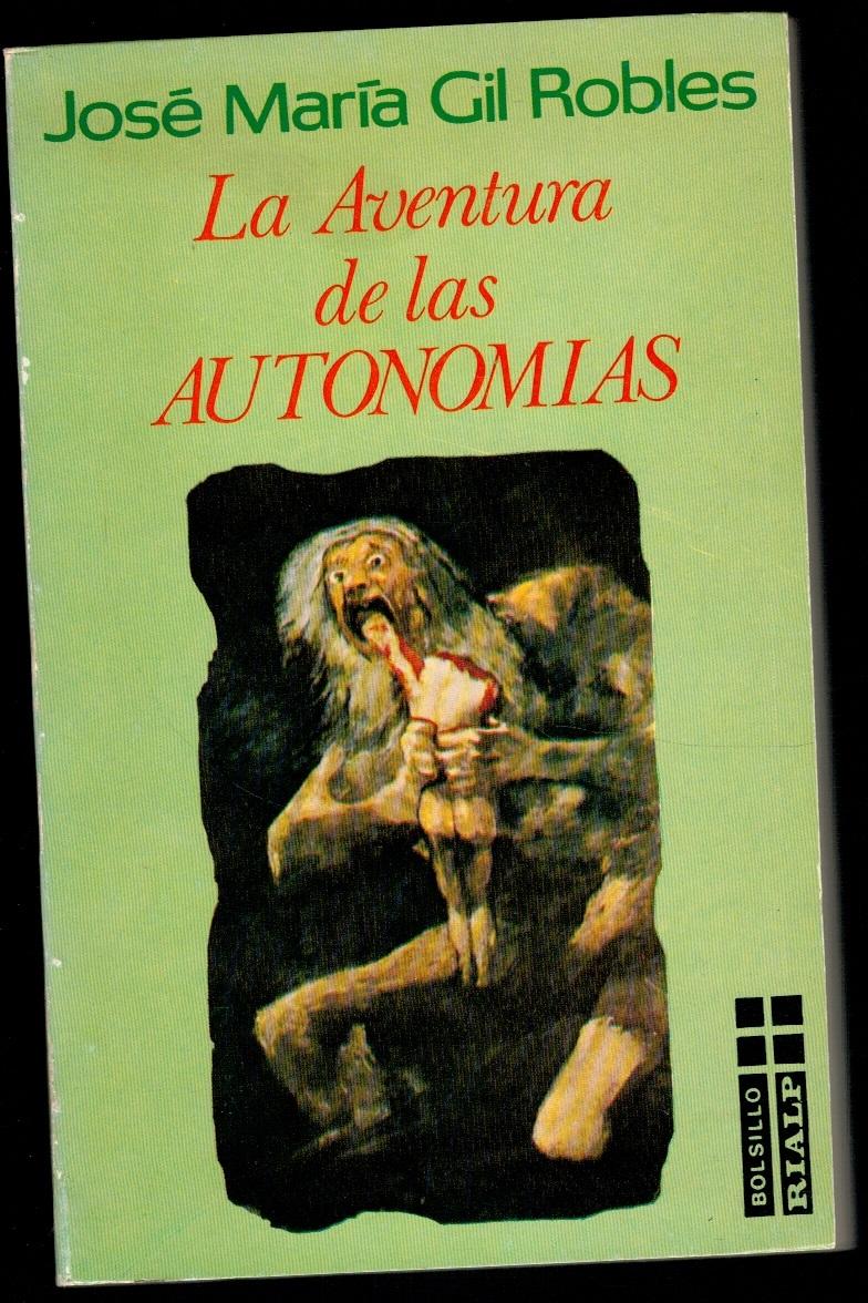 LA AVENTURA DE LAS AUTONOMÍAS - José María Gil Robles