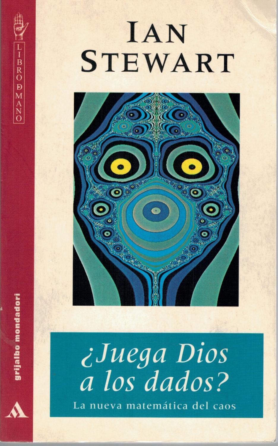 JUEGA DIOS A LOS DADOS? LA NUEVA MATEMÁTICA DEL CAOS - Ian Stewart