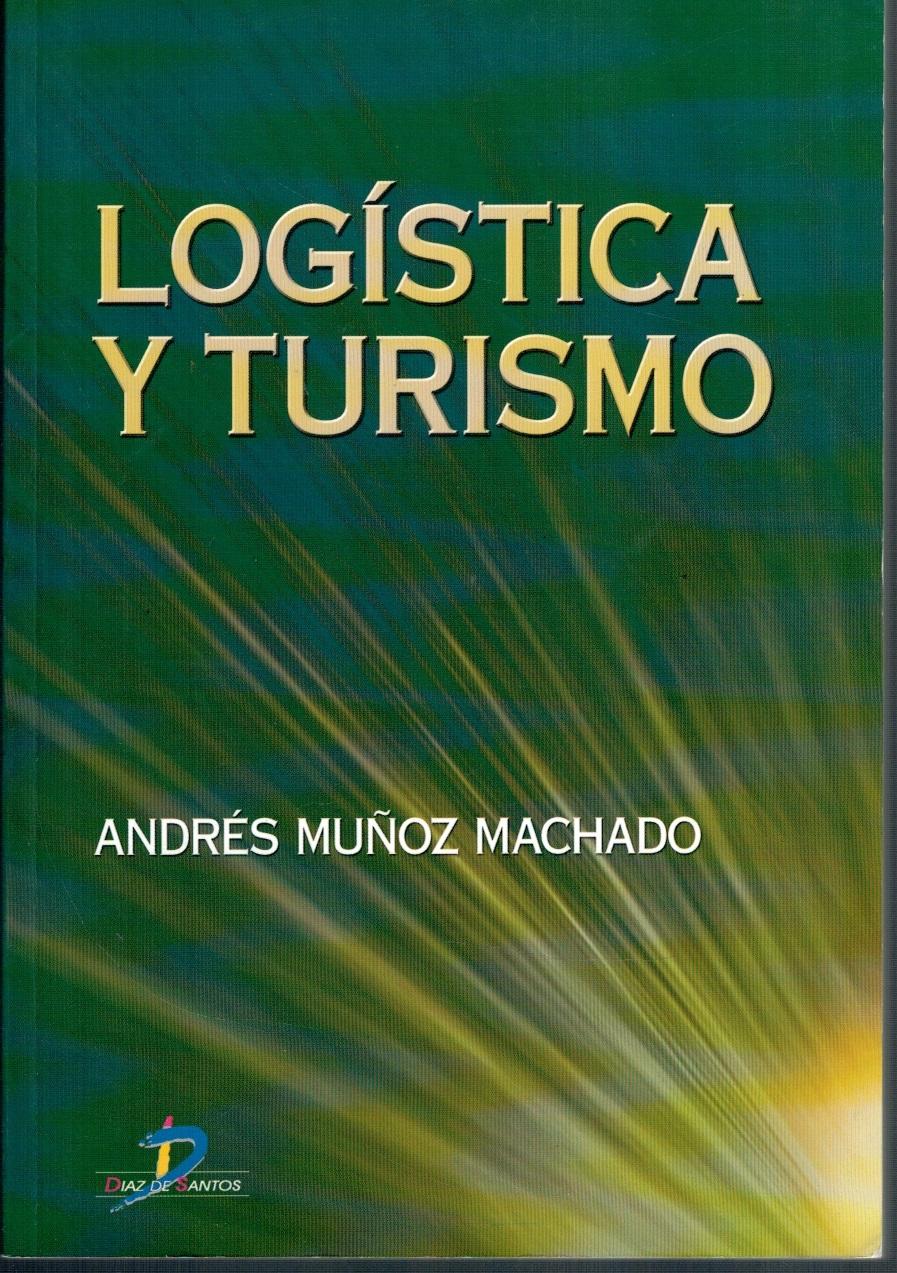 LOGÍSTICA Y TURISMO - Andrés Muñoz Machado