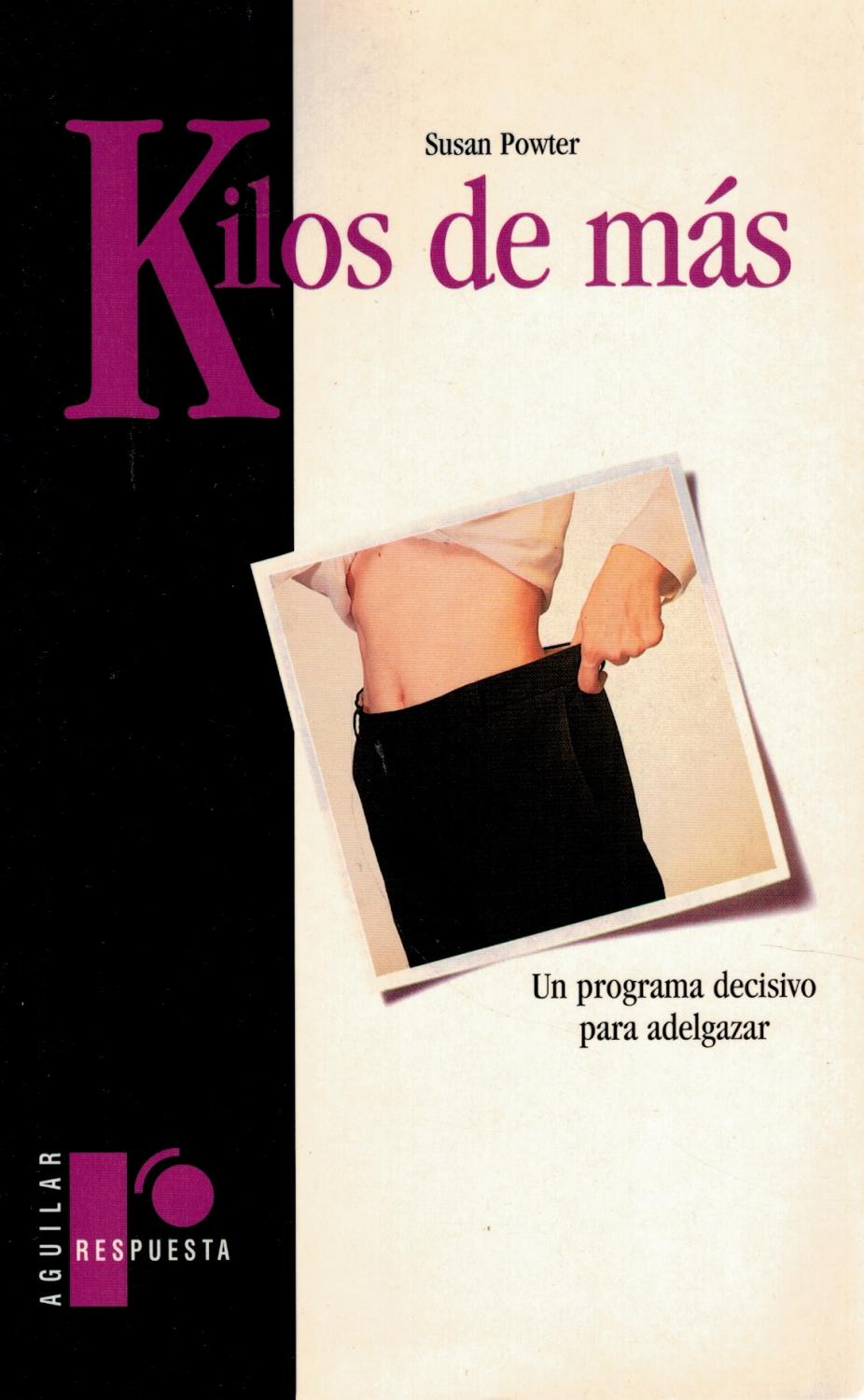 Kilos de más. Un programa decisivo para adelgazar - Susan Powter