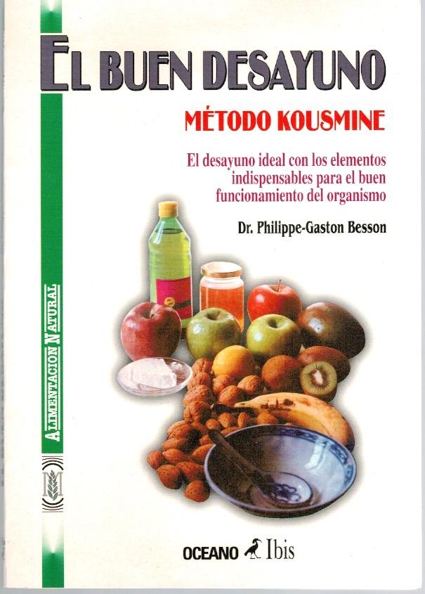 EL BUEN DESAYUNO. MÉTODO KOUSMINE - Dr. Philippe-Gaston Besson