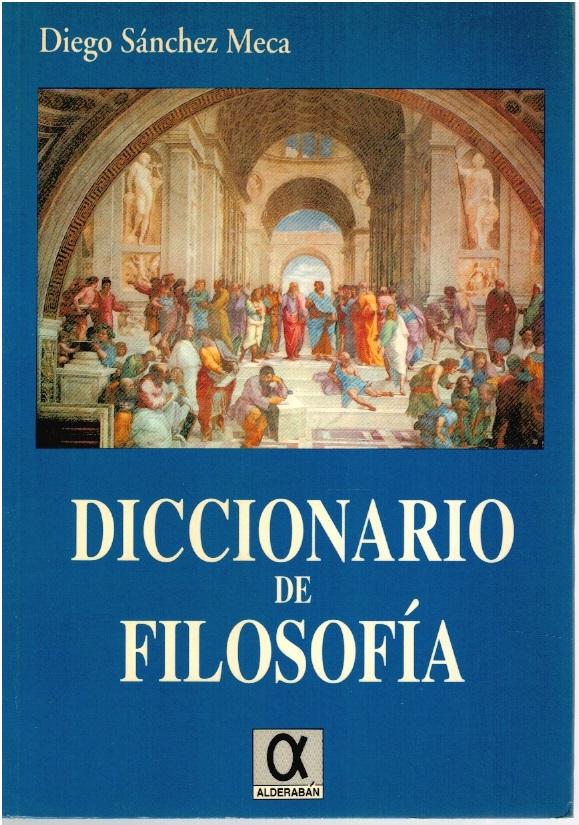 DICCIONARIO DE FILOSOFÍA - Diego Sánchez Meca