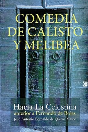 Comedia de Calisto y Melibea. Hacia la Celestina.