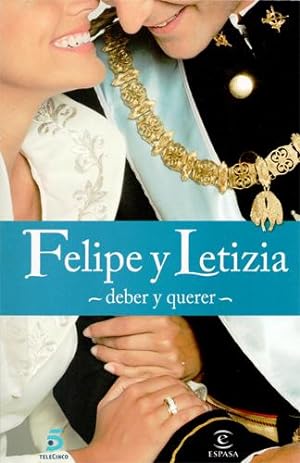 Felipe y Letizia: deber y querer