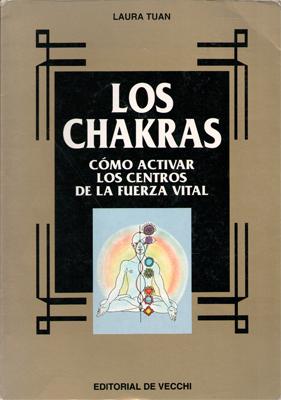 Los chakras. Cómo activar los centros de la fuerza vital