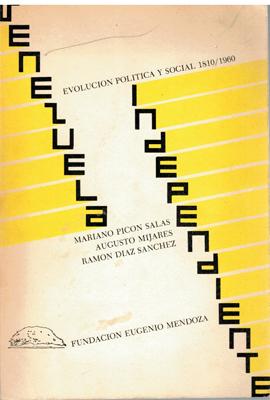 Venezuela independiente. Evolución política y social 1810-1960