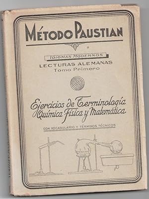 METODO PAUSTIAN. LECTURAS ALEMANAS. TOMO I. EJERCICIOS DE TERMINOLOGIA QUIMICA, FISICA Y MATEMATI...