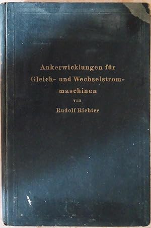 Ankerwircklungen für Gleich- und Wechselstrommaschinen - Ein Lehrbuch mit 377 Textabbildungen