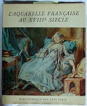 L'Aquarelle française au XVIIIe siècle