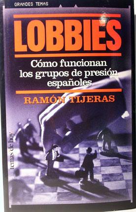 Lobbies.como funcionan los grupos de presion españoles (Grandes temas) - Tijeras, Ramon