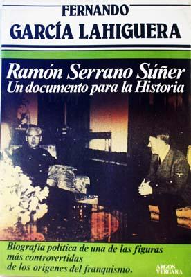 Ramón Serrano Súñer: Un documento para la historia