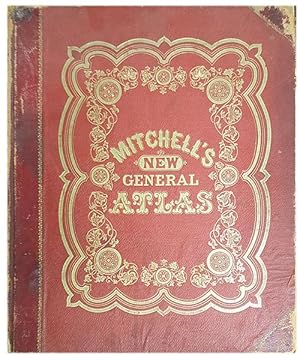 Mitchell's New General Atlas, Containing Maps of the Various Countries of the World, Plans of Cit...