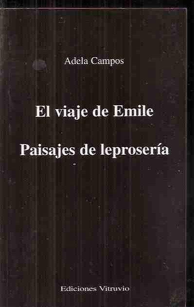 VIAJE DE EMILE - EL / PAISAJES DE LEPROSERIA - CAMPOS, ADELA